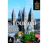 Tournai, La Grâce d'une Cathédrale - Notre-Dame de Tournai