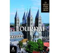 Tournai, La Grâce d'une Cathédrale - Notre-Dame de Tournai Collectif (Auteur)