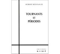 Tournants et Periodes - Robert Bonnaud - Kime - broché - Essai