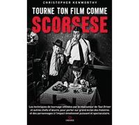 Tourne ton film comme Scorsese Christopher Kenworthy (Auteur)