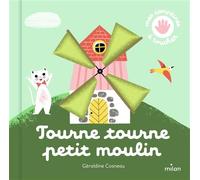 Tourne, tourne, petit moulin - Géraldine Cosneau - Milan Eds - cartonné - Comptine, chant