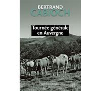 Tournée générale en Auvergne - Bertrand Cabioch - Presses Litteraires - broché - Roman