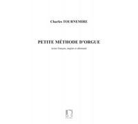 TOURNEMIRE C. - PETITE METHODE D'ORGUE