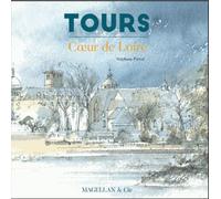 Tours cœur de Loire - Stéphane Prévot - Magellan Et Cie - relié - Beau livre
