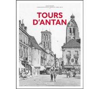 Tours d'Antan - Nouvelle édition Xavier Renard (Auteur), Patrice Martin (Contributions), Lionel Houis (Contributions)