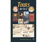 Tours de A à Z - Hervé Chirault - Nouvelles Editions Sutton - broché - Guide