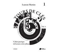 Martins Laurent - Tours de clés V1 Cahier pratique de lecture et de rythme --- Formation Musicale