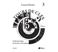 Tours de cles v3 --- formation musicale - cahier pratique de lecture et de rythme: Cahier pratique de lecture et de rythme