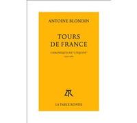 Tours de France Antoine Blondin (Auteur), Stéphanie Rysman (Edité par)