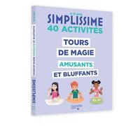 Tours De Magie Amusants Et Bluffants - 40 Activités