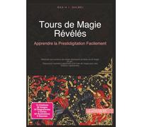 Tours de Magie Révélés: Apprendre la Prestidigitation Facilement