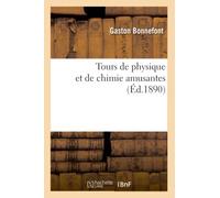 Gaston Bonnefont – Tours de physique et de chimie amusantes – Éd. 1890