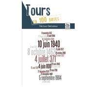Tours en 100 dates - Nicolas Giroudeau - Nouvelles Editions Sutton - broché - Monographie