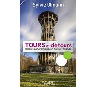 Tours et détours, balades panoramiques en Suisse romande