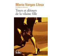 Mario Vargas Llosa – Tours et détours de la vilaine fille – Roman – Poche
