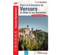 Tours et traversées du Vercors du Diois et des Baronnies Collectif (Auteur)