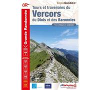 Tours Et Traversées Du Vercors Du Diois Et Des Baronnies - Topoguides 8e Édition