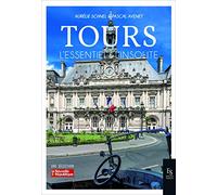 Tours: L'essentiel & L'insolite