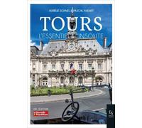 Aurélie Schnel, Pascal Avenet – Tours : L'essentiel & L'insolite