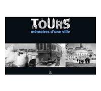 Tours – Mémoires d'une ville – Relié – Sutton Sheds