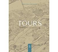 Tours: Portraits d'une ville