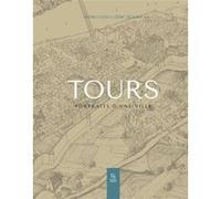 Tours: Portraits d'une ville