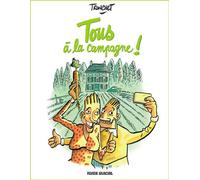 Tous à la campagne ! - tome 1 - Didier Tronchet - Fluide Glacial-Audie - cartonné - Bande dessinée