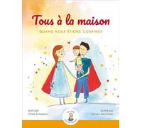 Tous à la maison Quand nous étions confinés - Claire Schepers - Un The Chez Les Fourmis - broché - Album jeunesse