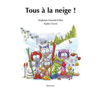 Tous à la neige ! - Stéphanie Dunand-Pallaz - Balivernes - cartonné - Album jeunesse