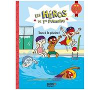 Les héros de 1re primaire – Premières lectures niveau 2 : Tous à la piscine ! – Auzou