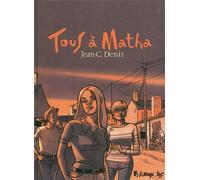 Tous à Matha L'intégrale - Jean-Claude Denis - Futuropolis - cartonné - Bande dessinée