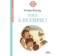 Tous à Olympie ! Isabelle Antonini (Collection dirigée par), Viviane Koenig (Auteur), Sylvain Cabot (Illustration), Barbara Delmau (Auteur)