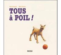 Tous à poil ! Claire Franek (Auteur), Marc Daniau (Illustration)