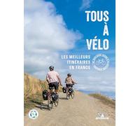 Tous à vélo Les meilleurs itinéraires en France, de quelques jours à plusieurs semaines - Collectif - Michelin Travel Partner - broché - Guide