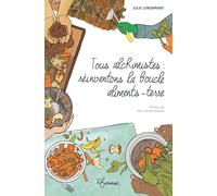 Tous alchimistes : réinventons la boucle aliments-terre