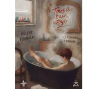 Tous au bain, citoyens ! Des Romains... à demain - Hélène Honnorat - Yovana - broché - Essai