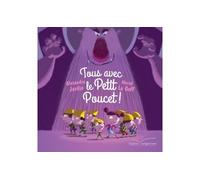 Tous avec le Petit Poucet ! - Alexandre Jardin - Gautier-Languereau - cartonné - Contes et légendes jeunesse