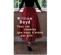 Tous ces chemins que nous n'avons pas pris - William Boyd - Points - Poche - Roman