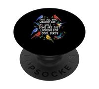 Tous Ceux Qui errent ne sont Pas perdus, Certains cherchent à Observer Les Oiseaux PopSockets PopGrip Adhésif