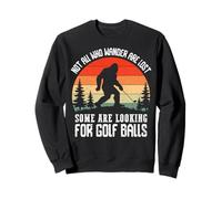 Tous Ceux Qui errent ne sont Pas perdus, Certains cherchent des balles de Golf Sweatshirt