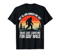 Tous Ceux Qui errent ne sont Pas perdus, Certains cherchent des balles de Golf T-Shirt