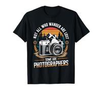 Tous Ceux Qui errent ne sont Pas perdus Certains sont des photographes T-Shirt