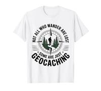 Tous Ceux Qui errent ne sont Pas perdus dans Le géocaching pour Les randonneurs et Les explorateurs T-Shirt