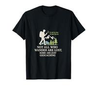 Tous Ceux Qui Errent Ne sont Pas Perdus Géocaching T-Shirt