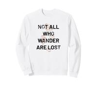 Tous Ceux Qui errent ne sont Pas perdus Sweatshirt