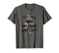 Tous Ceux Qui errent ne sont Pas perdus T-Shirt
