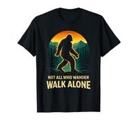 Tous Ceux Qui se promènent ne marchent Pas Seuls dans la forêt de Bigfoot Sunset T-Shirt