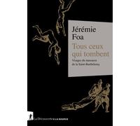 Tous ceux qui tombent - Visages du massacre de la Saint-Barthélemy - Jérémie Foa - La découverte - broché - Essai