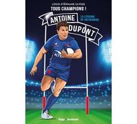 Tous champions ! Antoine Dupont: et la légende de Vachenoire