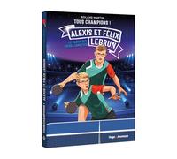 Tous champions ! Félix et Alexis Lebrun: Le destin des frères lunettes